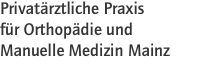 Privatärztliche Praxis  für Orthopädie und  Manuelle Medizin Ma